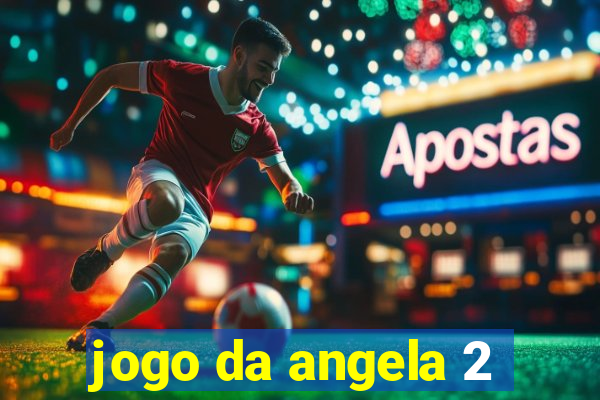 jogo da angela 2