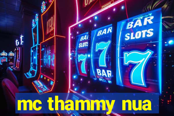 mc thammy nua