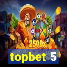 topbet 5