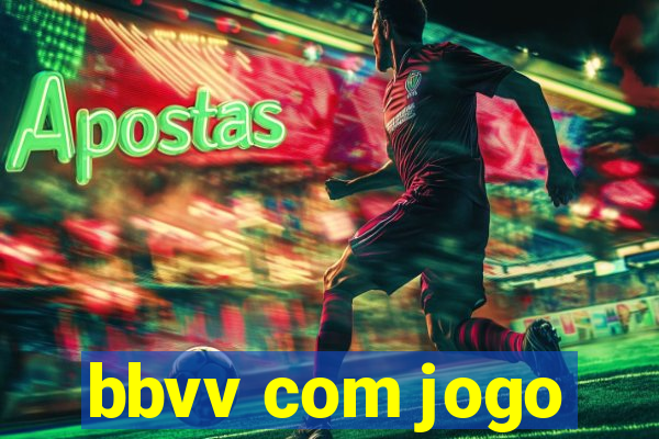 bbvv com jogo