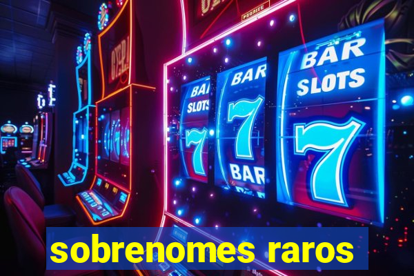 sobrenomes raros