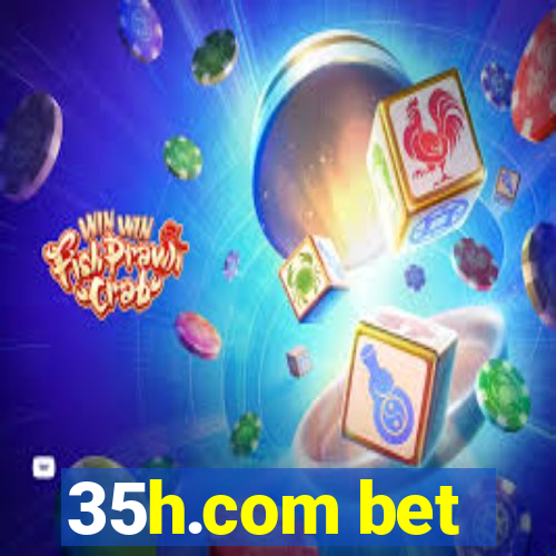 35h.com bet