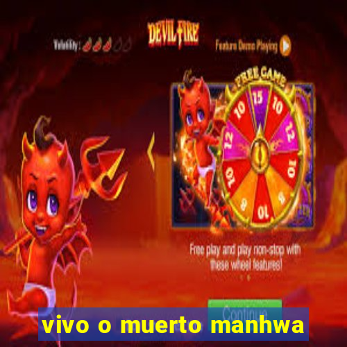 vivo o muerto manhwa