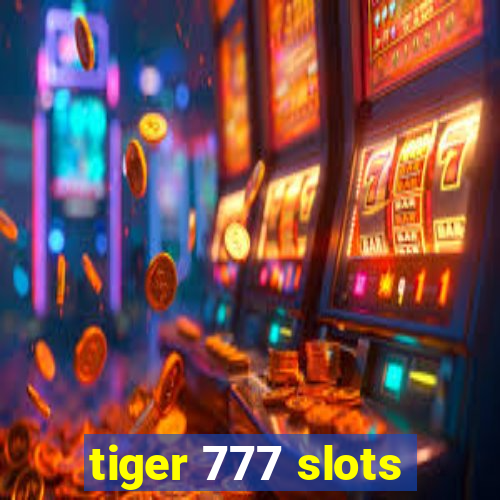 tiger 777 slots