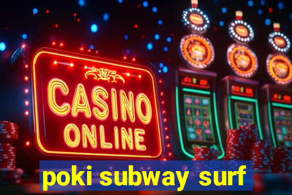 poki subway surf