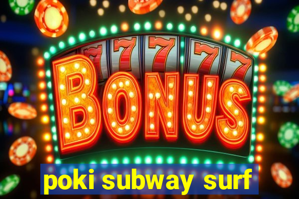 poki subway surf