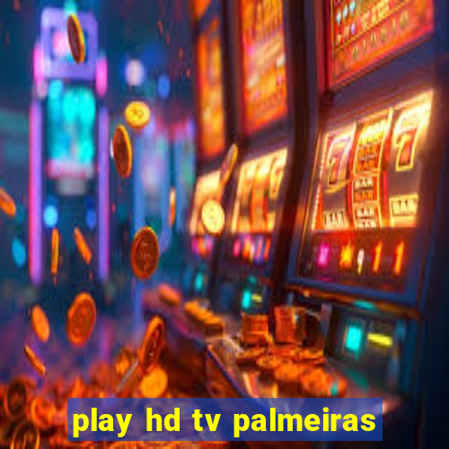 play hd tv palmeiras