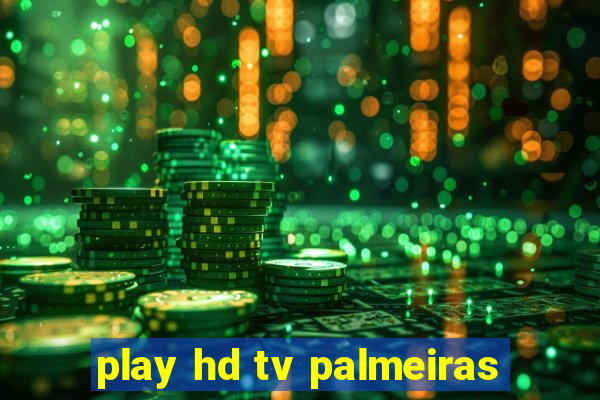 play hd tv palmeiras