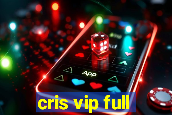 cris vip full