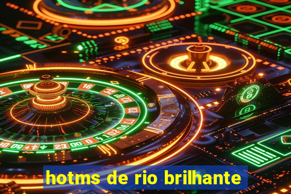 hotms de rio brilhante