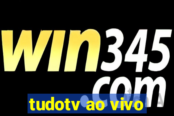 tudotv ao vivo