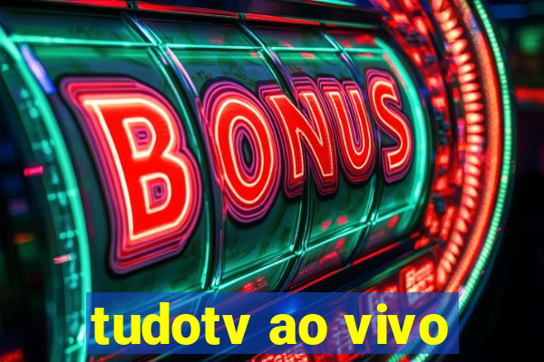 tudotv ao vivo