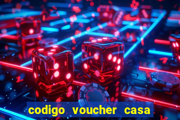 codigo voucher casa de apostas