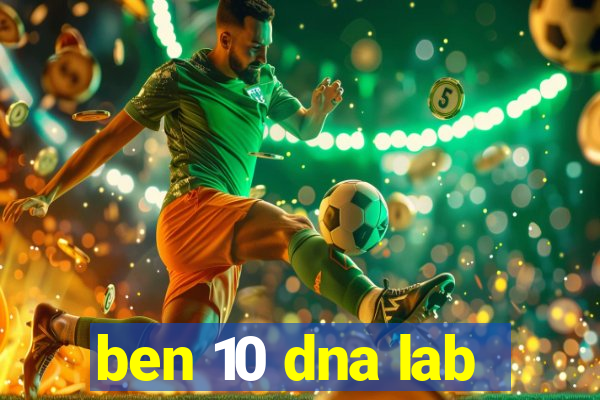 ben 10 dna lab