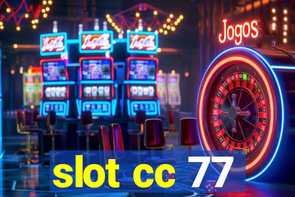 slot cc 77