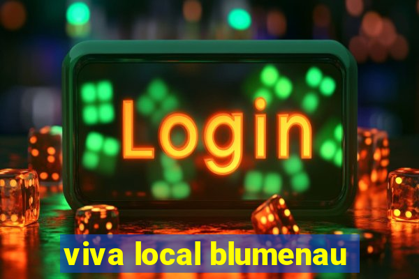 viva local blumenau