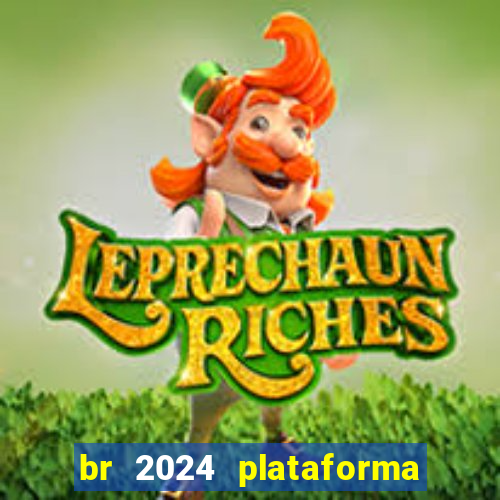 br 2024 plataforma de jogos