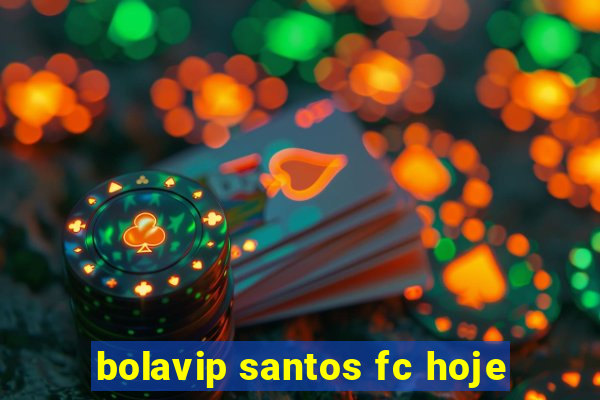 bolavip santos fc hoje