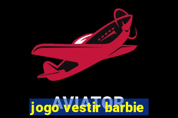 jogo vestir barbie