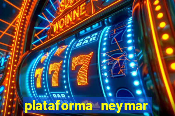 plataforma neymar jr bet