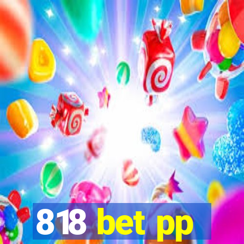 818 bet pp