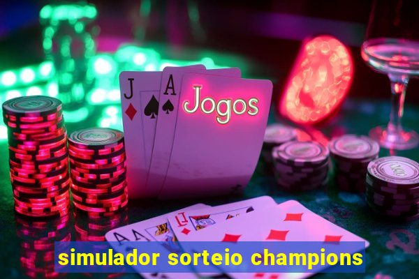 simulador sorteio champions