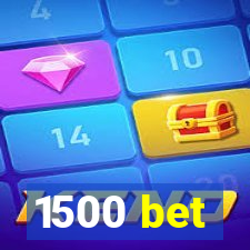 1500 bet