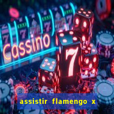 assistir flamengo x corinthians ao vivo multicanais