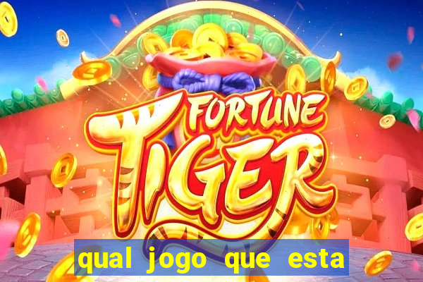 qual jogo que esta pagando agora