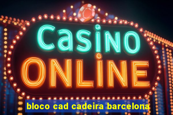 bloco cad cadeira barcelona