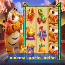 cinema porto velho ig shopping