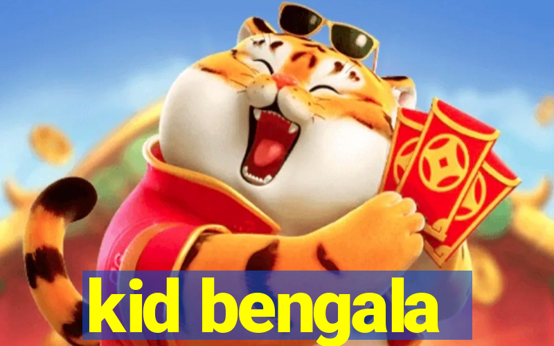 kid bengala