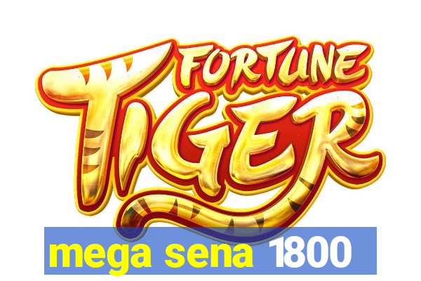 mega sena 1800