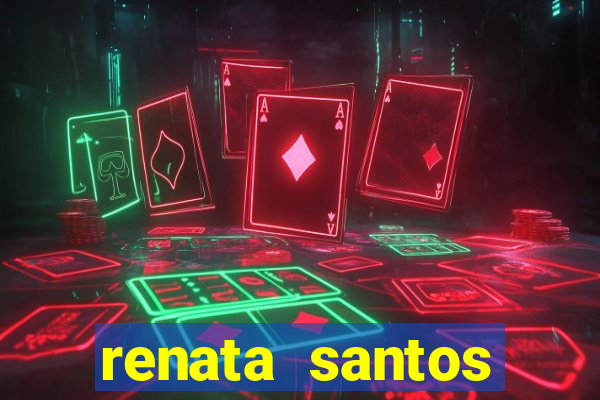 renata santos youtube nua