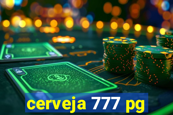 cerveja 777 pg