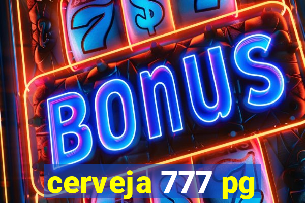 cerveja 777 pg