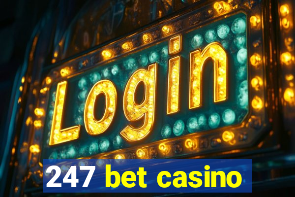 247 bet casino