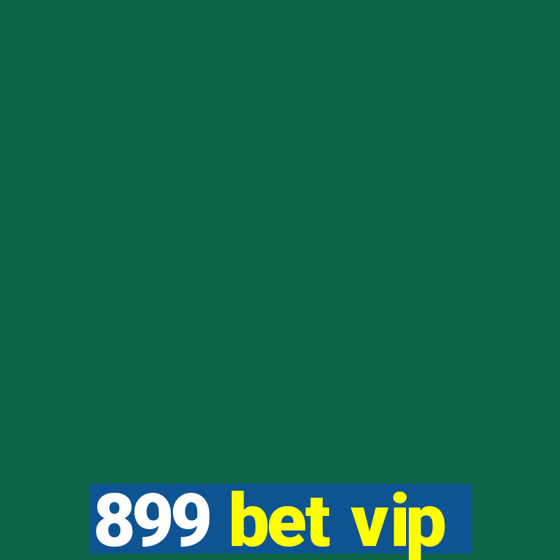 899 bet vip