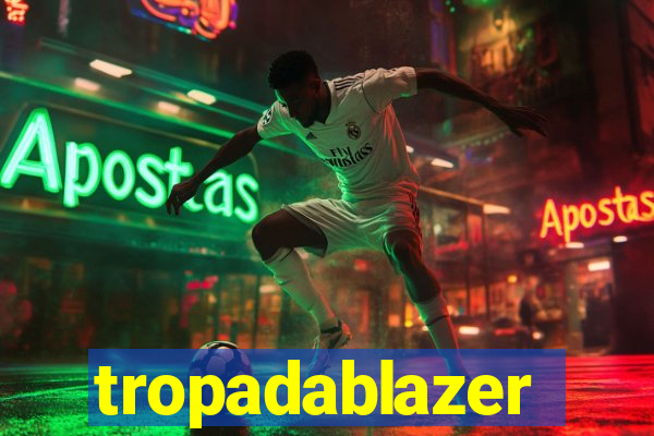 tropadablazer