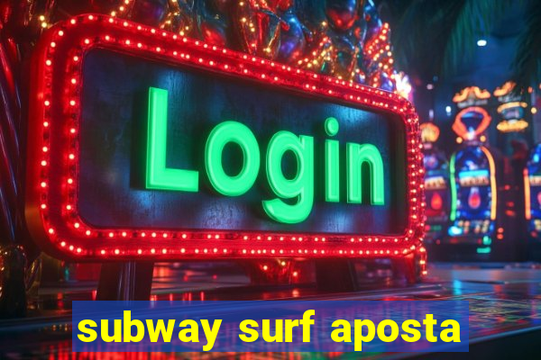 subway surf aposta