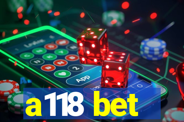 a118 bet