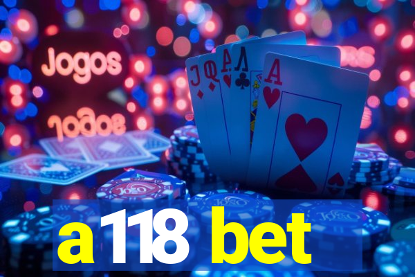 a118 bet