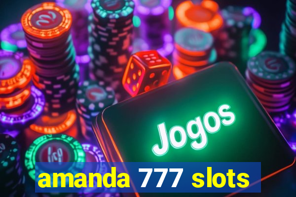 amanda 777 slots