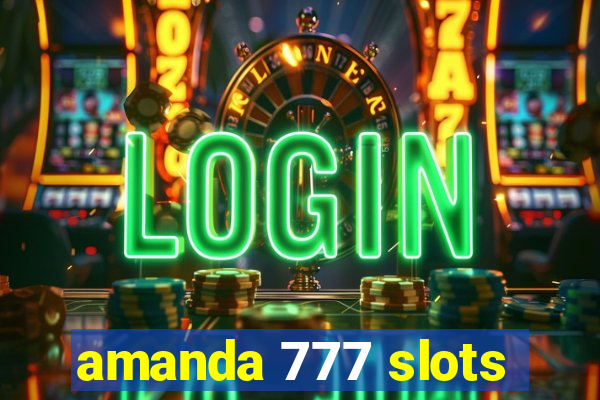 amanda 777 slots