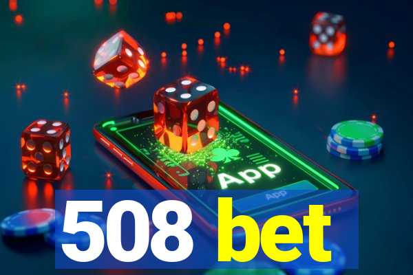 508 bet