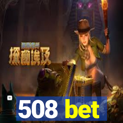 508 bet