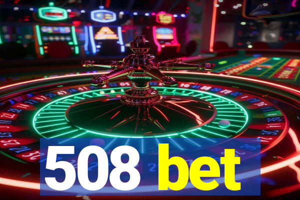 508 bet