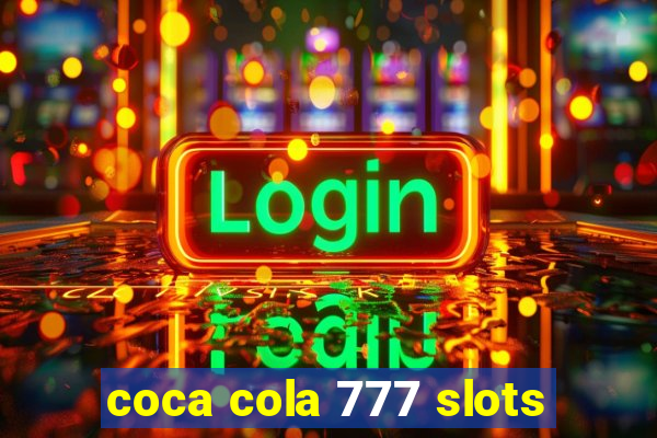 coca cola 777 slots