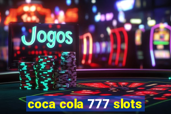 coca cola 777 slots