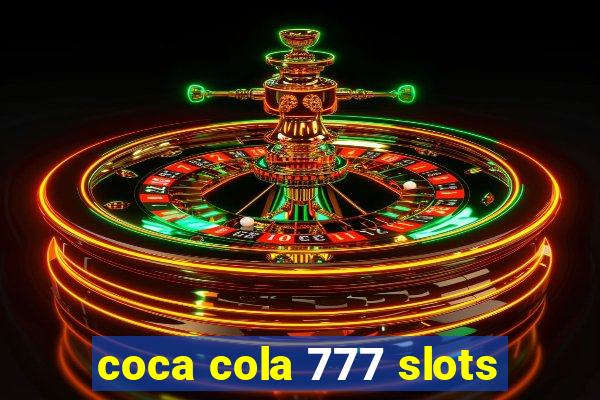 coca cola 777 slots